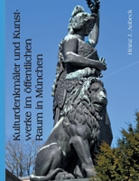 Kulturdenkmäler und Kunstwerke im öffentlichen Raum in München (German Edition) 3751984623 Book Cover