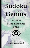 Sudoku Genius Mind Exercises Volume 1: Peachtree Corners, Georgia State of Mind Collection 1654342076 Book Cover