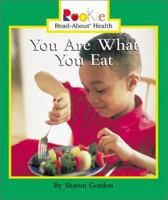 You Are What You Eat (Rookie Read-About Health) 0516269526 Book Cover