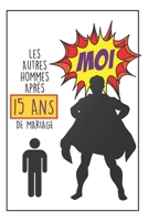 Carnet original - Anniversaire De Mariage: Idée Cadeau 15 Ans De Mariage, Pour Homme - Noces De Cristal (French Edition) 1687834601 Book Cover