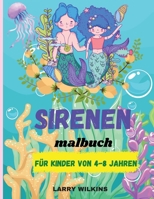 Meerjungfrau-Malbuch: F�r Kinder im Alter von 4-8 Jahren (Malb�cher f�r Kinder) - Niedliche Malb�cher - Ein Mal- und Activity-Buch f�r Kinder 0988947102 Book Cover