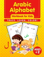 Arabic Alphabet Workbook for Kids: Learn How to Write the Arabic Letters from Alif to Yaa | Color Activity Book | Bilingual Early Learning & Easy Teaching Arabic Books for Kids B08JB7MBC4 Book Cover