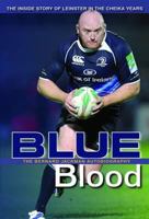 Bernard Jackman: Blue Blood: The Inside Story of Leinster in the Cheika Years 0956359825 Book Cover