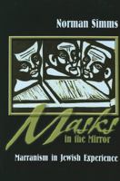 Masks in the Mirror: Marranism in Jewish Experience 0820481203 Book Cover