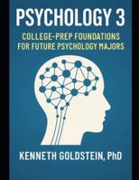 Psychology 3: College-Prep Foundations for Future Psychology Majors (High School Psychology Course) B0G3PKD5H2 Book Cover