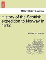History of the Scottish Expedition to Norway, 1612 1015646778 Book Cover