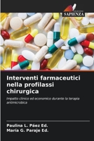 Interventi farmaceutici nella profilassi chirurgica: Impatto clinico ed economico durante la terapia antimicrobica 620589940X Book Cover
