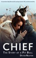 Chief: The Story of a Pit Bull 1937592480 Book Cover