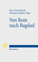 Von ROM Nach Bagdad: Bildung Und Religion Von Der Romischen Kaiserzeit Bis Zum Klassischen Islam 3161516796 Book Cover