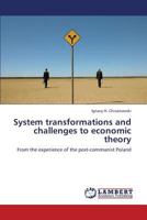System transformations and challenges to economic theory 3659391182 Book Cover