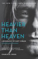 Heavier Than Heaven: A Biography of Kurt Cobain 0340739398 Book Cover