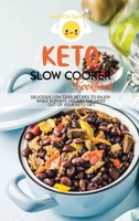 Keto Slow Cooker Cookbook: Delicious Low carb recipes to enjoy while burning fat. Get the most out of your keto diet. 1914357191 Book Cover
