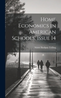 Home Economics in American Schools, Issue 14 1021331937 Book Cover
