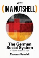 In a Nutshell - The German Social System: A Short Introduction 150014407X Book Cover