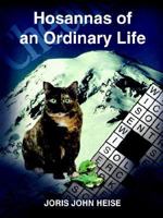 Hosannas Of An Ordinary Life 1418431915 Book Cover