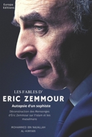 Les Fables d'Eric Zemmour : autopsie d'un sophiste: Déconstruction des mensonges d'Eric Zemmour sur l'islam et les musulmans (French Edition) B0CQTZK39G Book Cover