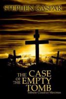 The Case of the Empty Tomb: Tribune Claudius Maximus 0595314597 Book Cover