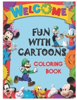 Fun with Cartoons: Coloring Book B08H6TCN9Q Book Cover