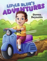 Little Blue's Adventures 1667874810 Book Cover