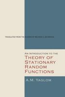 An Introduction to the Theory of Stationary Random Functions (Dover Phoenix Editions) 1614277095 Book Cover