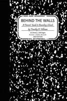 Behind the Walls: A Parents' Guide to Boarding School Culture 061575807X Book Cover