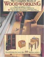 Book cover image for The Complete Book of Woodworking: Detailed Plans for More Than 40 Fabulous Projects