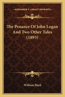 The Penance of John Logan and Two Other Tales 1241209898 Book Cover