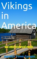 Vikings in America: And other historical events B09HPF5MVR Book Cover