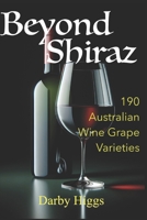 Beyond Shiraz: 190 Other Australian Wine Grape Varieties B0G2L7BFDN Book Cover