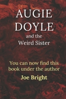 Augie Doyle and the Weird Sisters: A Young Adult Horror Novel (The Augie Doyle Saga) B0CL35NPX4 Book Cover