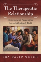 The Therapeutic Relationship: Listening and Responding in a Multicultural World (Developments in Clinical Psychology) 0275976262 Book Cover