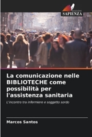 La comunicazione nelle BIBLIOTECHE come possibilità per l'assistenza sanitaria: L'incontro tra infermiere e soggetto sordo 6206308219 Book Cover