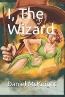 I, THE WIZARD 1792967837 Book Cover