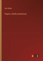 Papers, Chiefly Anatomical 1355574870 Book Cover