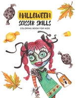 Halloween Scissor Skills Coloring Book For Kids B09HZRG4SX Book Cover