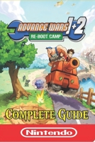 Advance Wars 1+2: Re-Boot Camp Complete Guide : Best Tips and Tricks B0C51TYVNJ Book Cover