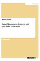 Talent-Management. Konzepte und praktische Erfahrungen 3656433836 Book Cover