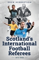 Scotland's International Football Referees 1918264732 Book Cover