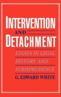Intervention and Detachment: Essays in Legal History and Jurisprudence 0195084969 Book Cover