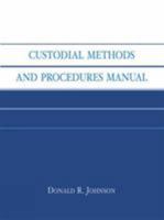 Custodial Methods and Procedures Manual 1578861330 Book Cover