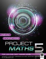 New Concise Project Maths 5: For Leaving Certificate Higher Level for the 2014 Exam and Onwards 0717154297 Book Cover