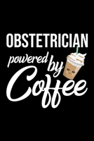 Obstetrician Powered by Coffee: Christmas Gift for Obstetrician - Funny Obstetrician Journal - Best 2019 Christmas Present Lined Journal - 6x9inch 120 pages 1701888165 Book Cover