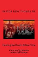 Healing No Death Before Time: Spanish, Curaci?n Sin Muerte Antes Del Tiempo 1987451228 Book Cover