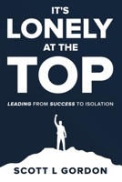 It's Lonely at The Top B0FGTPW5FN Book Cover