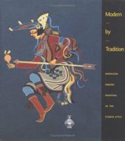 Modern by Tradition: American Indian Painting in the Studio Style 0890132917 Book Cover