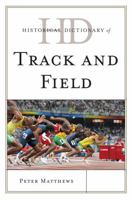 Historical Dictionary of Track and Field 0810867818 Book Cover