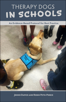 Therapy Dogs in Schools: An Evidence-Based Protocol for Best Practice (New Directions in the Human-Animal Bond) 1626711542 Book Cover