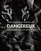 Les animaux les plus dangereux du monde en noir et blanc: Album photo avec 45 photos en noir et blanc et légendes B0BXCQD95G Book Cover