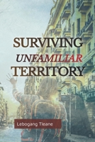 Surviving Unfamiliar Territory 0620957654 Book Cover