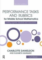 Performance Tasks and Rubrics for Middle School Mathematics: Meeting Rigorous Standards and Assessments 1138906913 Book Cover